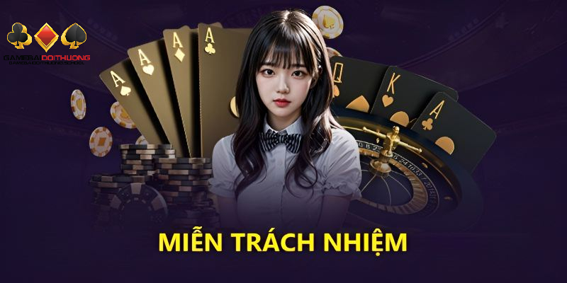 Những trường hợp người chơi không cần phải chịu trách nhiệm