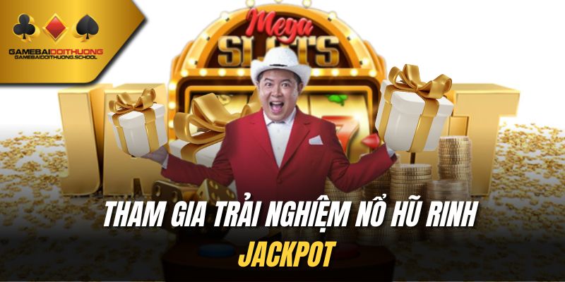 Hướng dẫn tham gia quay hũ chuẩn trúng Jackpot lớn tại sân chơi trực tuyến